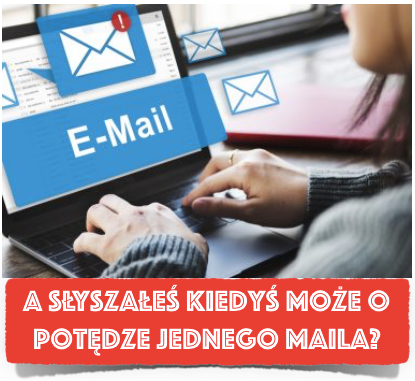 Email marketing skutecznie, czyli Potęga jednego maila